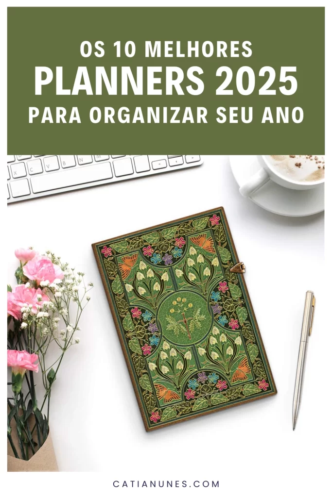 Os 10 Melhores Planners 2025 para Organizar seu Ano